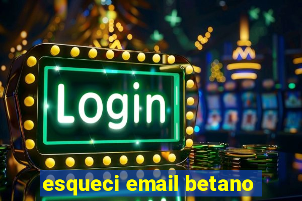 esqueci email betano